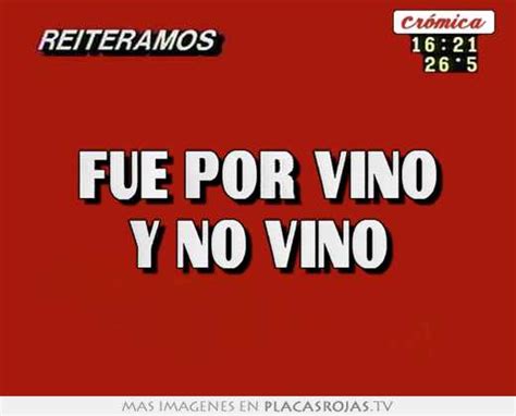 Fue Por Vino Y No Vino Placas Rojas Tv