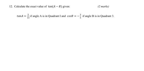 Solved 12. Calculate the exact value of tan(A−B) given: (2 | Chegg.com