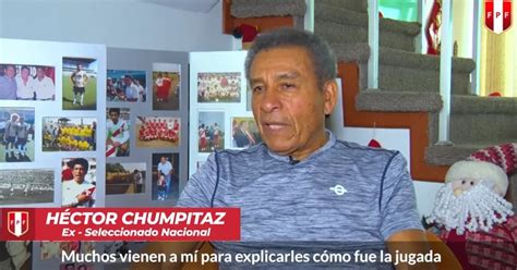 Héctor Chumpitaz Y Su Relato Del Gol De ‘perico León A Argentina En El Camino Al Mundial De