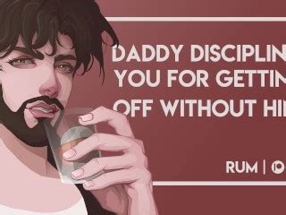 Daddy Disciplines You For Getting Off Without Him M4F Rough Sex