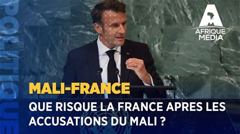 Que Risque La France Apres Les Accusations Du Mali Contre Elle Analyses