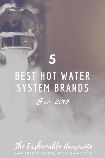 Best Hot Water System Brands For The Fashionable Housewife Fashion Motherhood