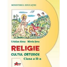 Religie Cultul Ortodox Clasa A 2 A Manual Cristian Alexa Mirela Sova