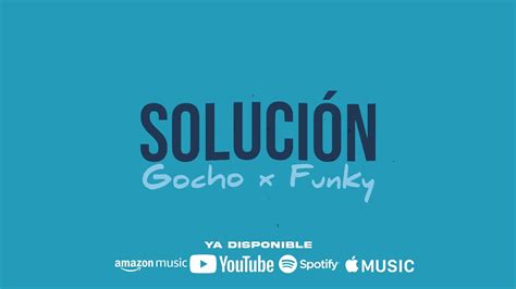 Solución Gocho x Funky Video Lyric YouTube