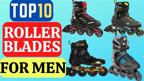 Best Rollerblades For Men 2022 Top 10 Best Rollerblades For Men Review Youtube