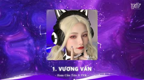 NHẠC TIK TOK HOT NHẤT HIỆN NAY Vương Vấn Remix Chắc Chỉ Mỗi Anh Vẫn Còn Thương Remix Hot