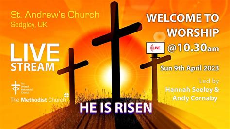 Welcome To St Andrews Church Sedgley Easter Day Worship 1030am Sunday 9th April 2023