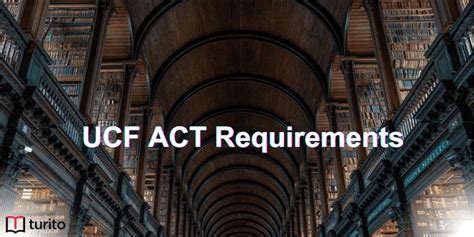 Ucf Act Requirements Gpa And Rankings Complete Guide