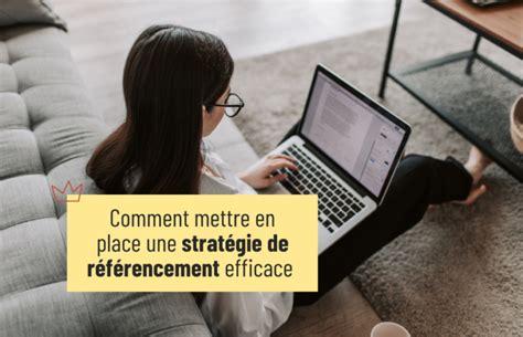 Comment mettre en place une stratégie de référencement efficace