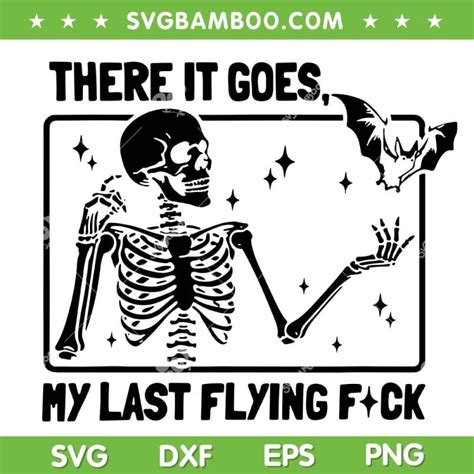 Skeleton There It Goes Flying Fuck Svg Png