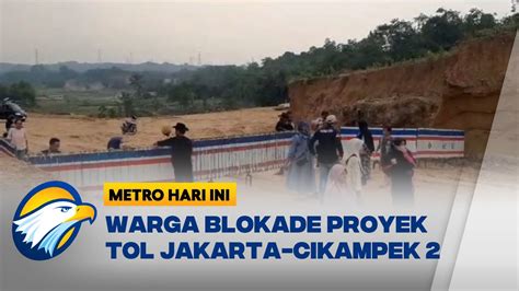 Blokade Lokasi Proyek Tol Imbas Ganti Rugi Tak Kunjung Dibayar YouTube