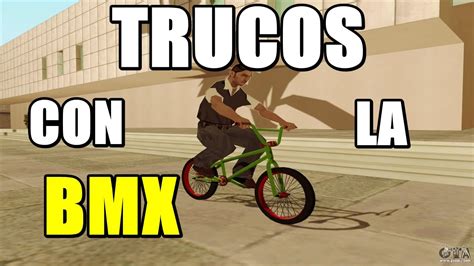 Trucos Con La Bmx En Gta San Andreas Youtube