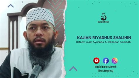 Kajian Senin Maghrib Ustadz Imam Syuhada Al Iskandar Binmadhi Youtube