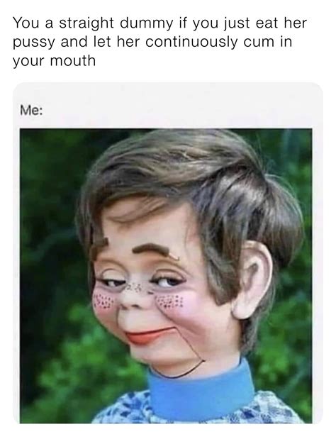 You A Straight Dummy If You Just Eat Her Pussy And Let Her Continuously Cum In Your Mouth