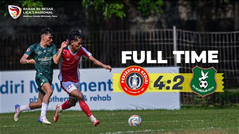 Highlight Persedikab Kediri Vs Ps Peureulak Raya Babak Besar Liga