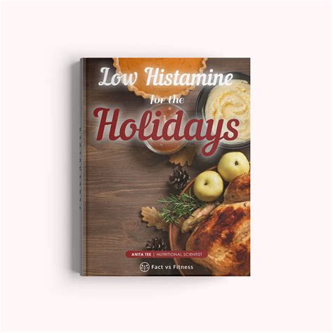 Low Histamine For The Holidays 60 Festive Recipes E Book Fact Vs