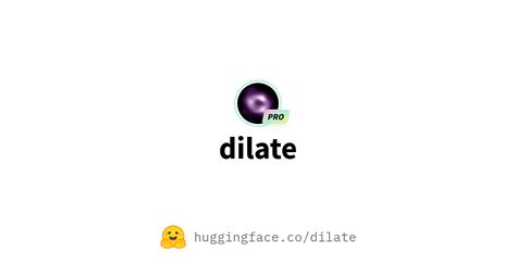 dilate dilate