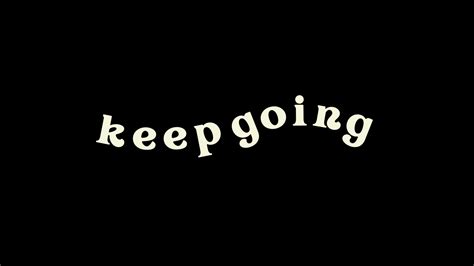 Keep Going Desktop Wallpaper
