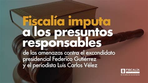 Fiscalía Imputa A Presuntos Responsables De Amenazas A Federico