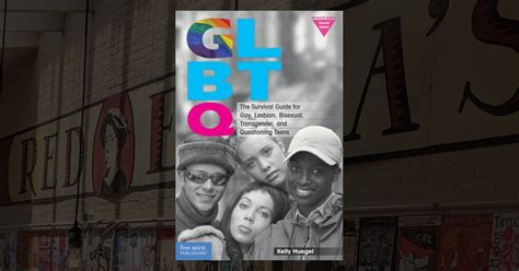 GLBTQ The Survival Guide For Gay Lesbian Bisexual Transgender And Questioning Teens