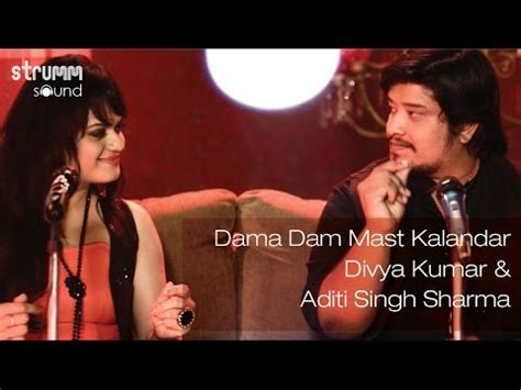 Dama Dam Mast Kalandar I Divya Kumar I Aditi Singh Sharma YouTube