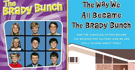 The Way We All Became The Brady Bunch Chronicles Show S Behind The