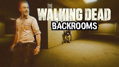 Qu Pasar A Si Rick Grimes Entrara En Los Backrooms Backrooms