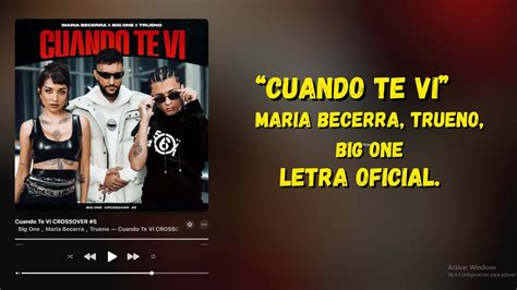 Maria Becerra Trueno Big One Cuando Te Vi Letra Oficial Youtube