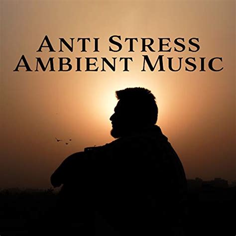 Play Anti Stress Ambient Music By Academia De M Sica De La M Sica