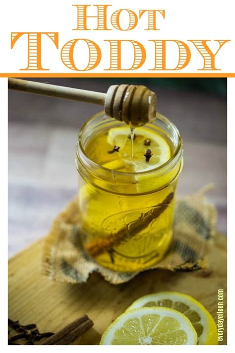 The Best Hot Toddy Recipe Everyday Eileen