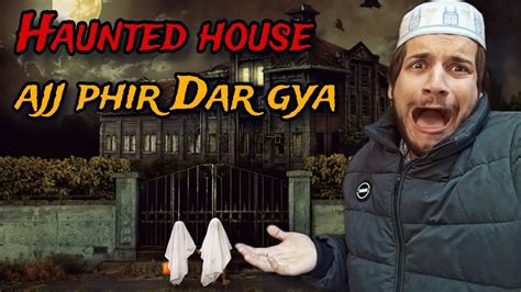 Haunted House Ajj Phir Dar Gya Funny Vlog Enjoy YouTube