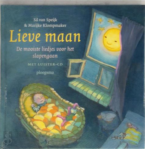 Boekwinkeltjes Nl S Van Speijk Lieve Maan De Mooiste Liedjes Voor