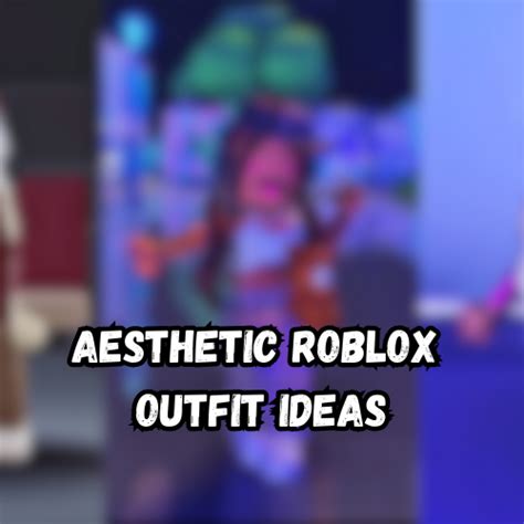 aesthetic roblox outfit ideas