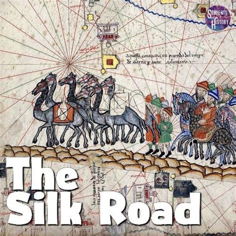 The Silk Road Map And Summary Of The Trade Route Silk Road Silk