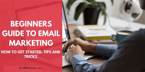 Beginners Guide To Email Marketing How To Get Started