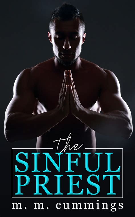 The Sinful Priest Mm First Time Straight To Gay Age Gap By M M Cummings Goodreads