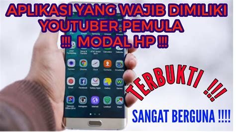 Aplikasi Yang Wajib Dimiliki Youtuber Pemula Modal Hp Youtube