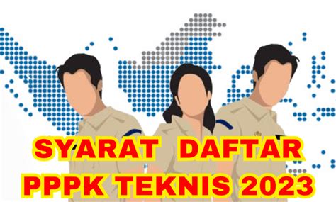 Honorer Wajib Tahu, Ini Syarat Daftar PPPK Teknis Seleksi CPNS 2023