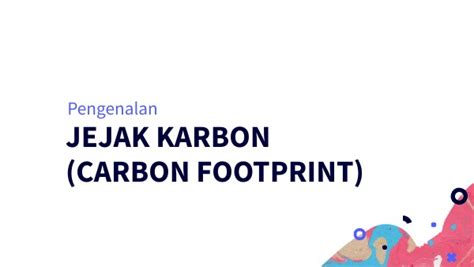 JEJAK KARBON CARBON FOOTPRINT