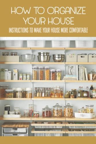 How To Organize Your House Instructions To Make Your House More