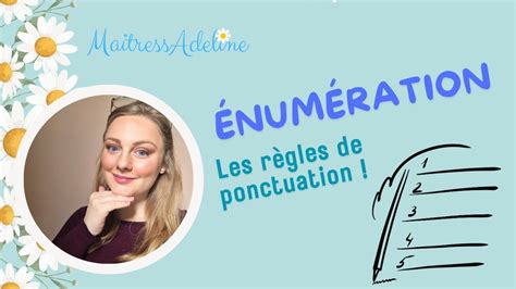 ÉNUMÉRATION RÈGLES DE PONCTUATION YouTube