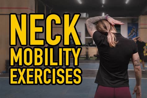 Neck Mobility Exercises To Increase Range Of Motion