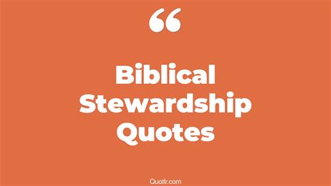 72+ Sensational Biblical Stewardship Quotes That Will Unlock Your True Potential