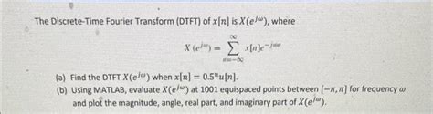 Solved The Discrete Time Fourier Transform DTFT Of X N