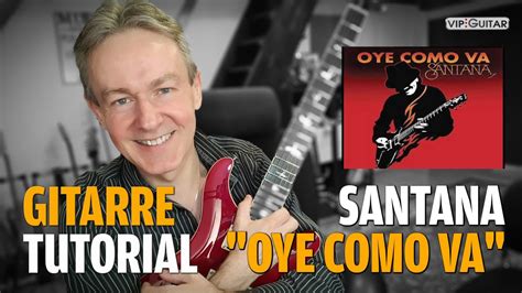 Gitarre Tutorial Oye Como Va Carlos Santana Die Magie Des Dorian Modes Vip Guitarde