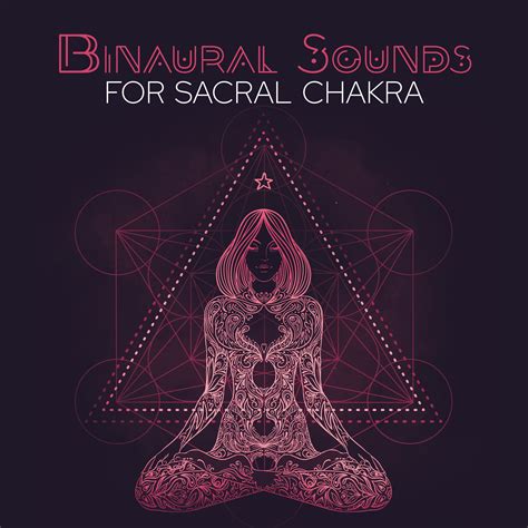 Opening Chakras Sanctuary Binaural Sounds For Sacral Chakra