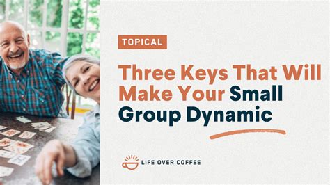 Three Keys That Will Make Your Small Group Dynamic