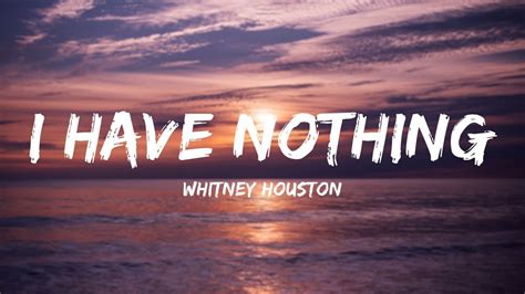 Whitney Houston I Have Nothing Lyrics YouTube