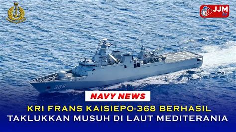 Navy News Kri Frans Kaisiepo Berhasil Taklukkan Musuh Di Laut