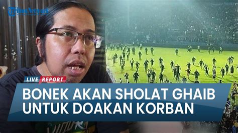 Sebagai Bentuk Duka Cita Bonek Akan Lakukan Sholat Ghaib Untuk Doakan